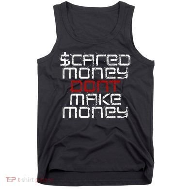 Scared Money Dont Make Money Tank Top