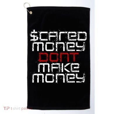 Scared Money Dont Make Money Golf Towel