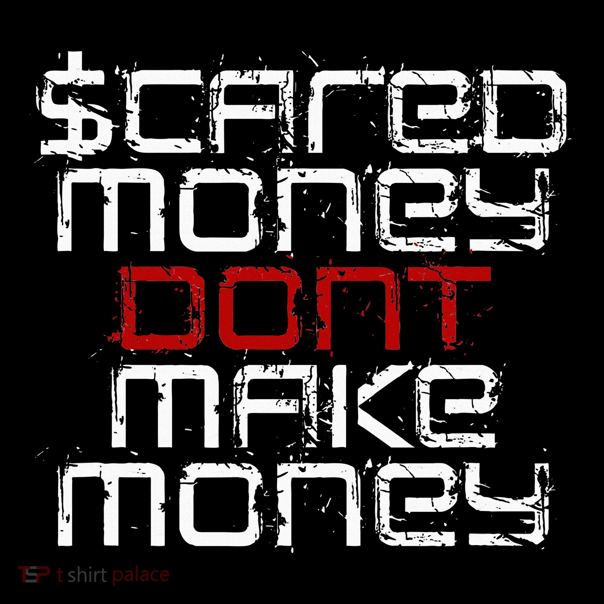 Scared Money Dont Make Money Toddler T-Shirt
