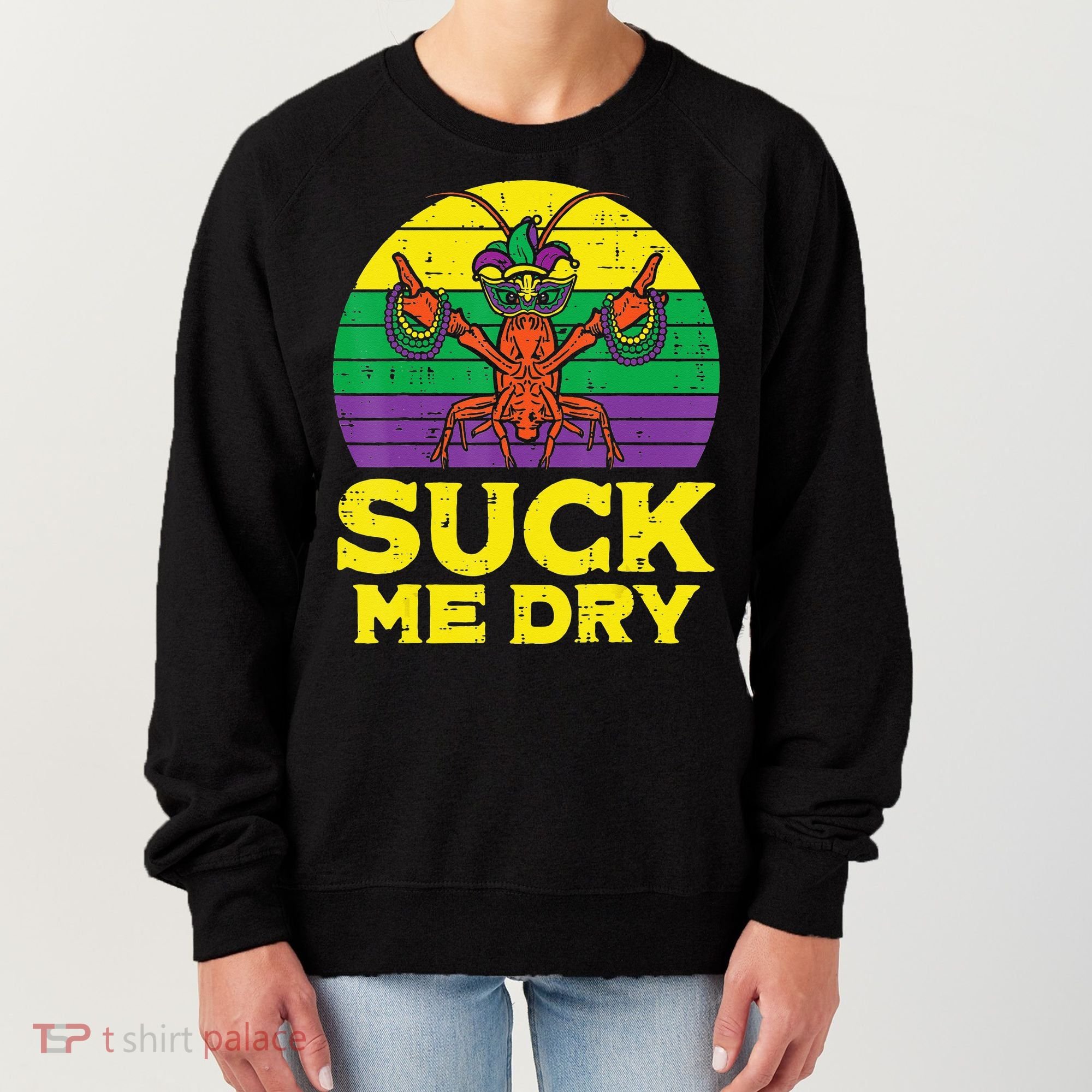 Suck Me Dry Crawfish Retro Mardi Gras Women's Sweatshirt
