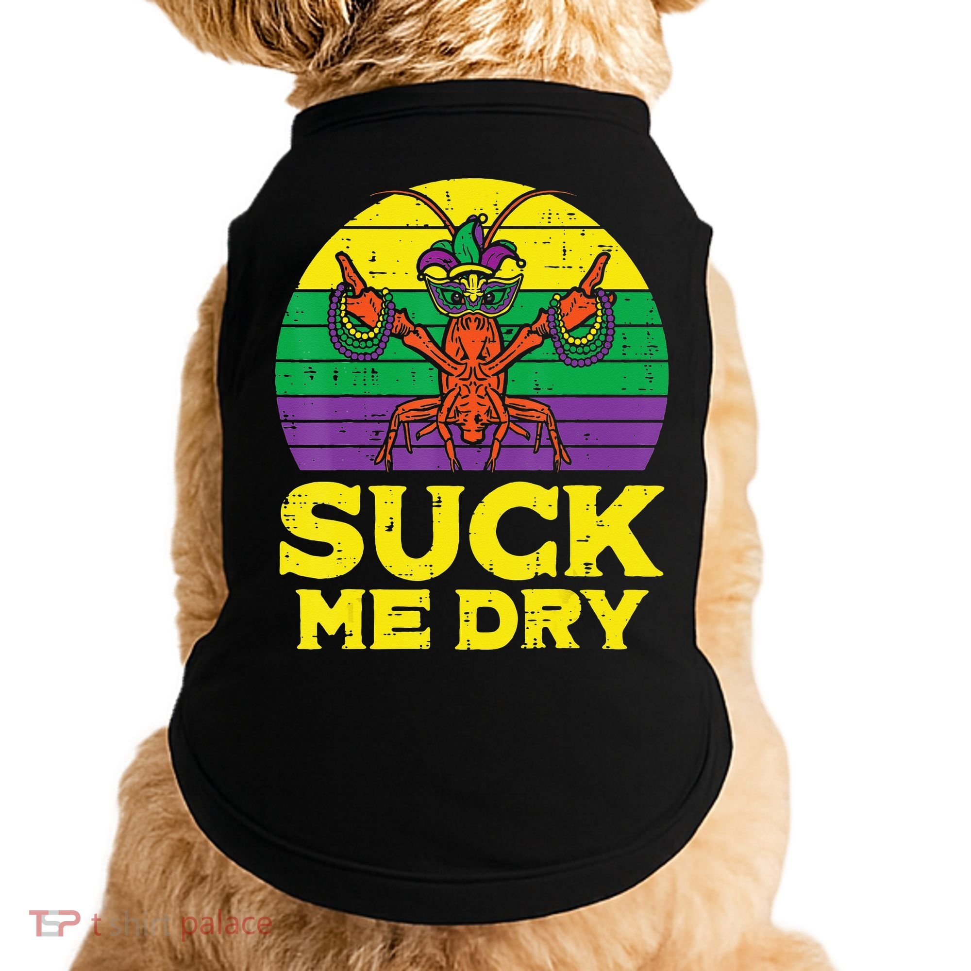 Suck Me Dry Crawfish Retro Mardi Gras Doggie Tank