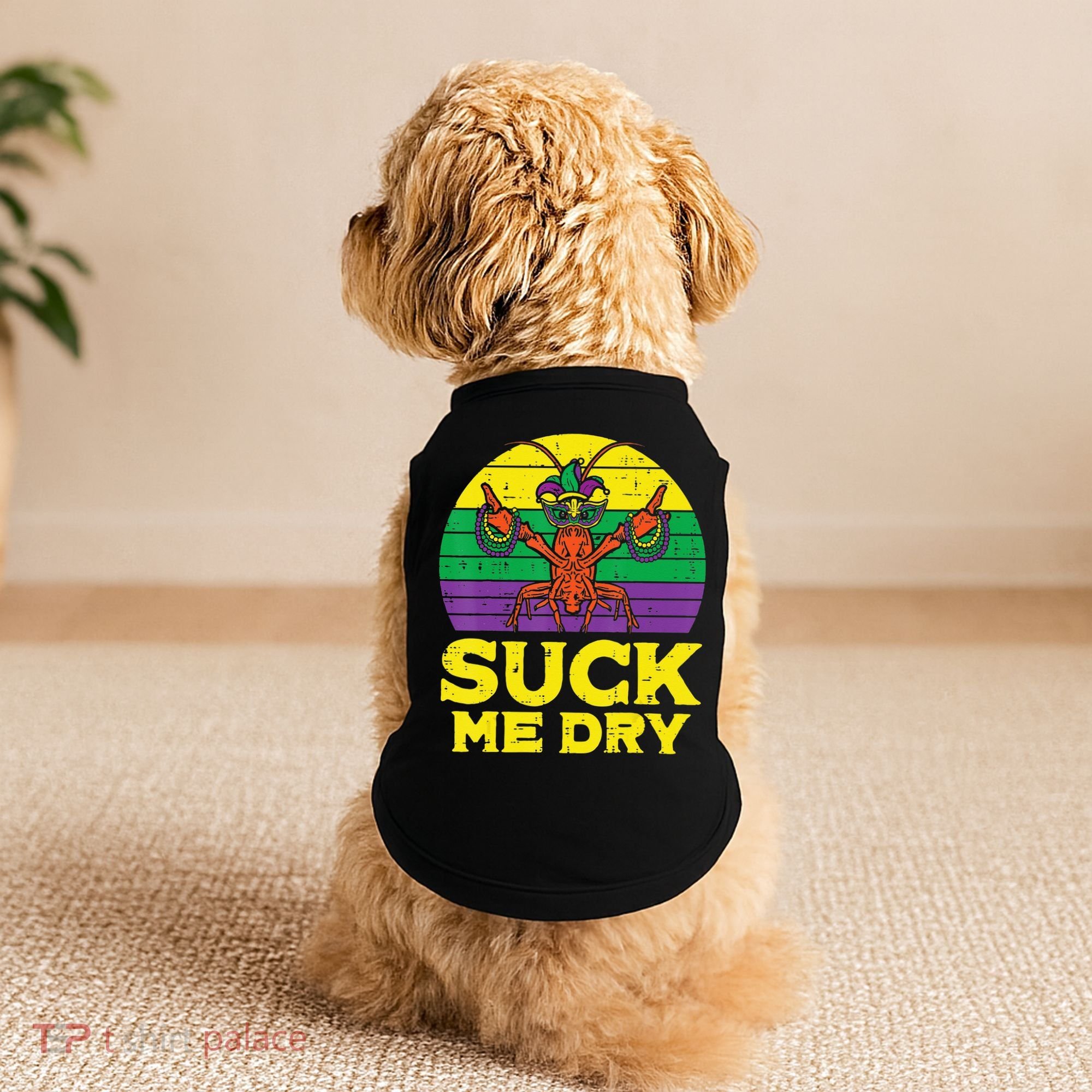 Suck Me Dry Crawfish Retro Mardi Gras Doggie Tank