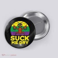 Suck Me Dry Crawfish Retro Mardi Gras Button thumb 0