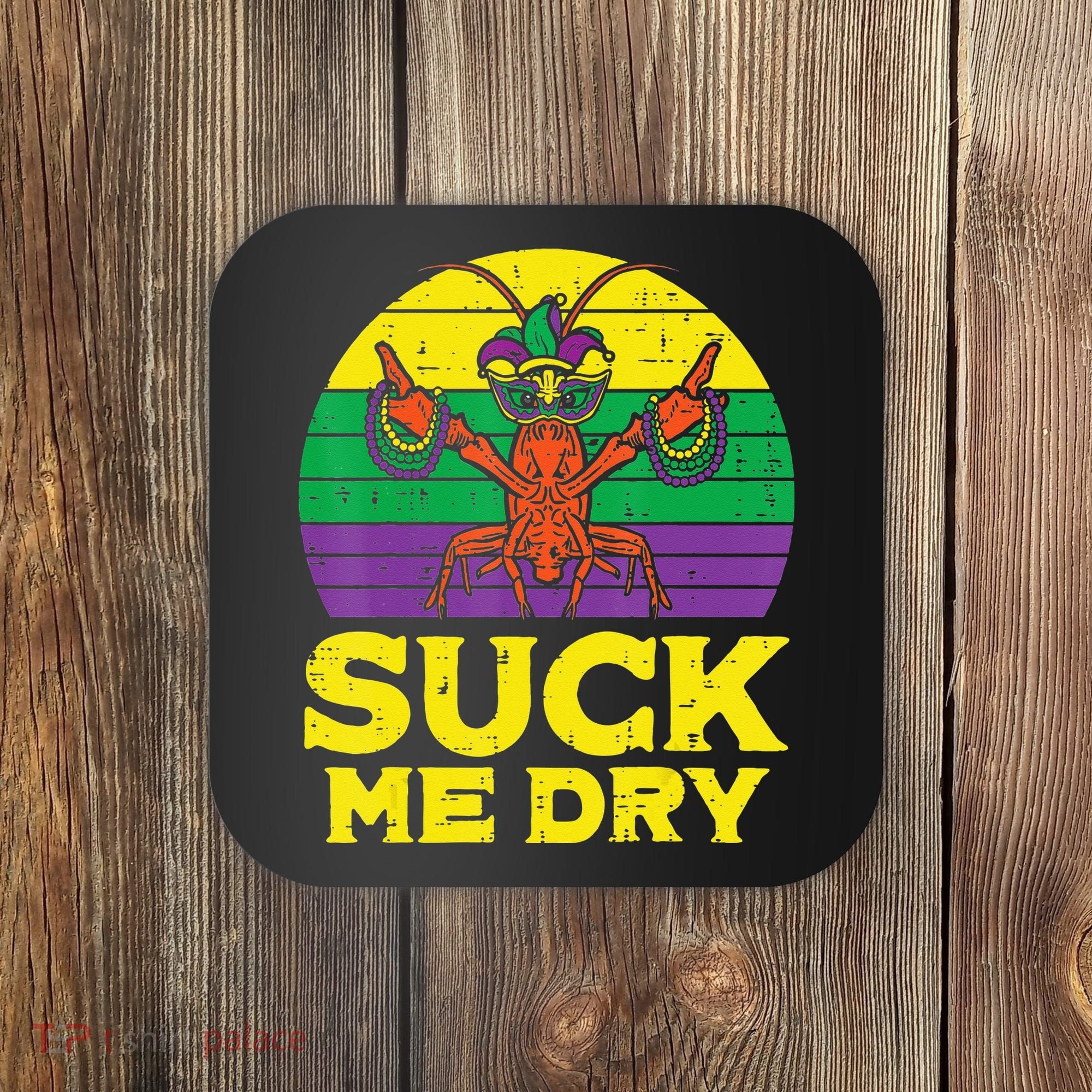 Suck Me Dry Crawfish Retro Mardi Gras Coaster