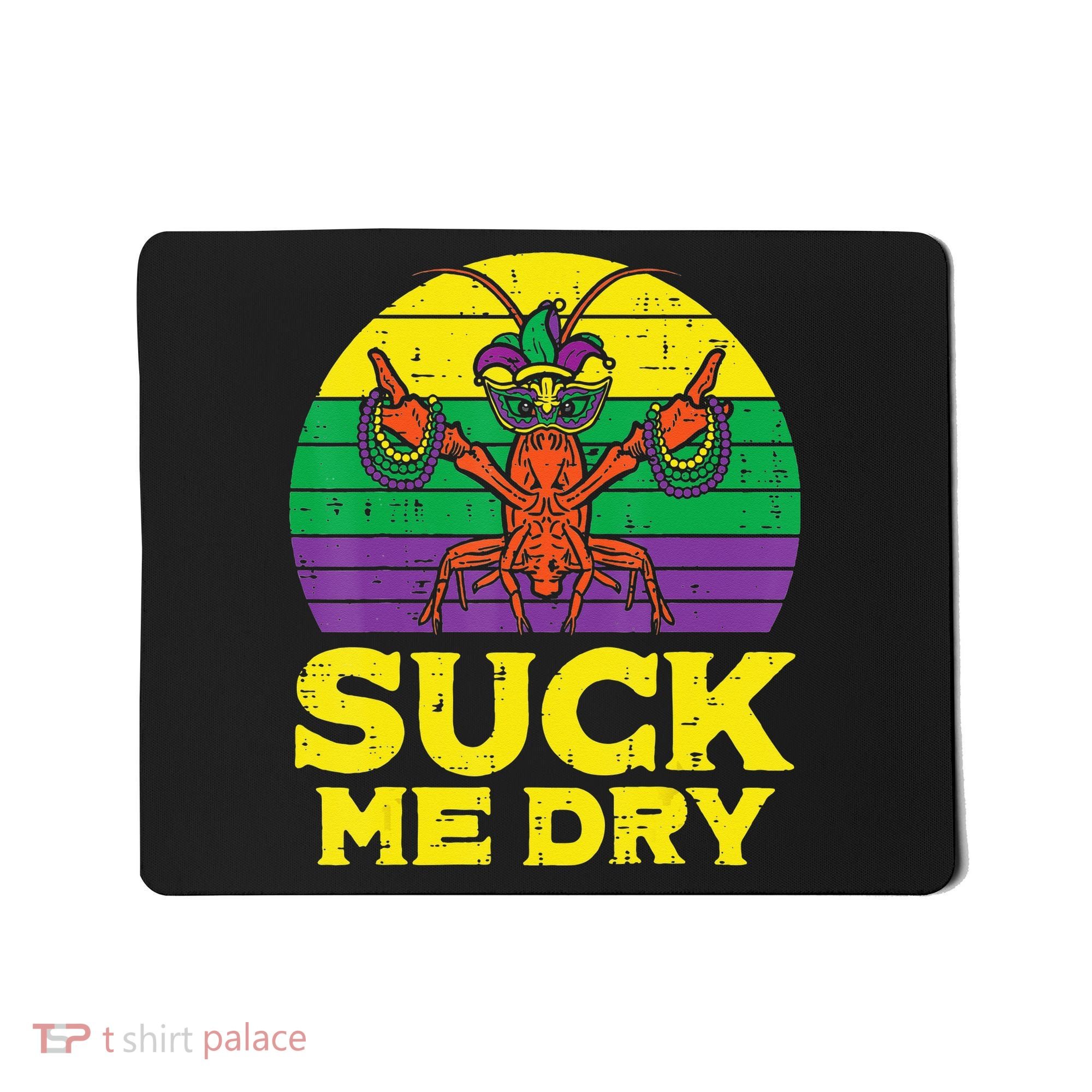 Suck Me Dry Crawfish Retro Mardi Gras Mousepad