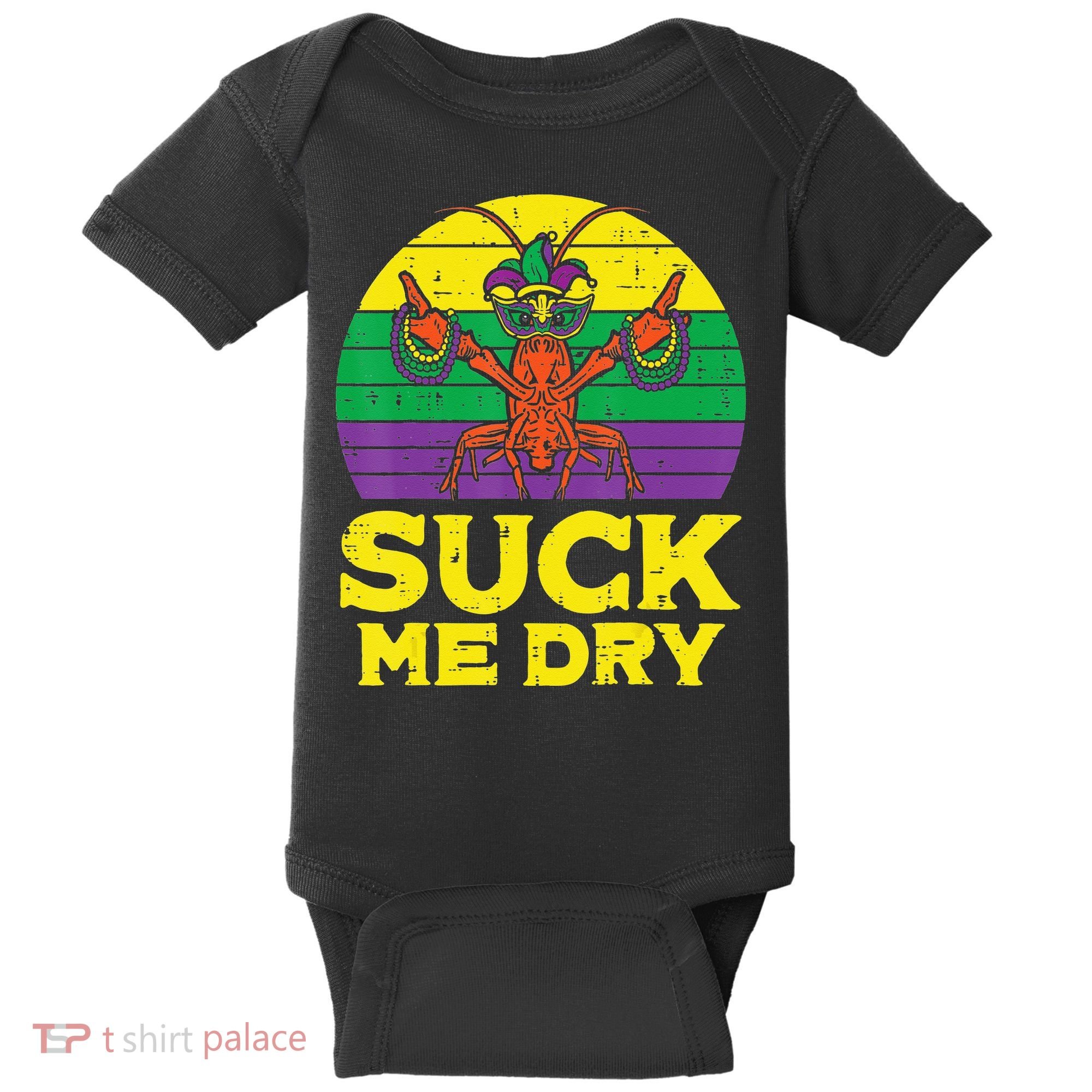 Suck Me Dry Crawfish Retro Mardi Gras Baby Bodysuit