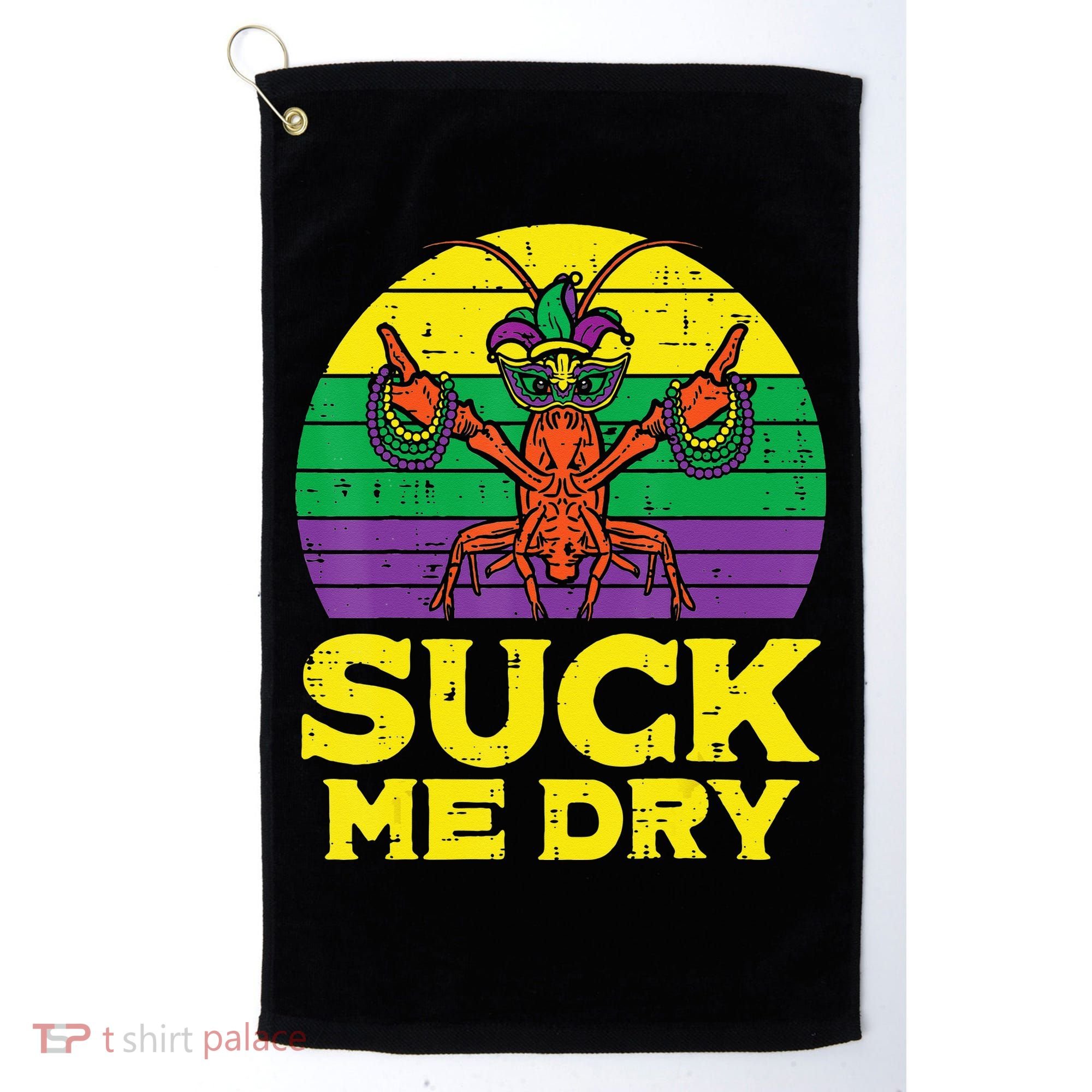 Suck Me Dry Crawfish Retro Mardi Gras Golf Towel
