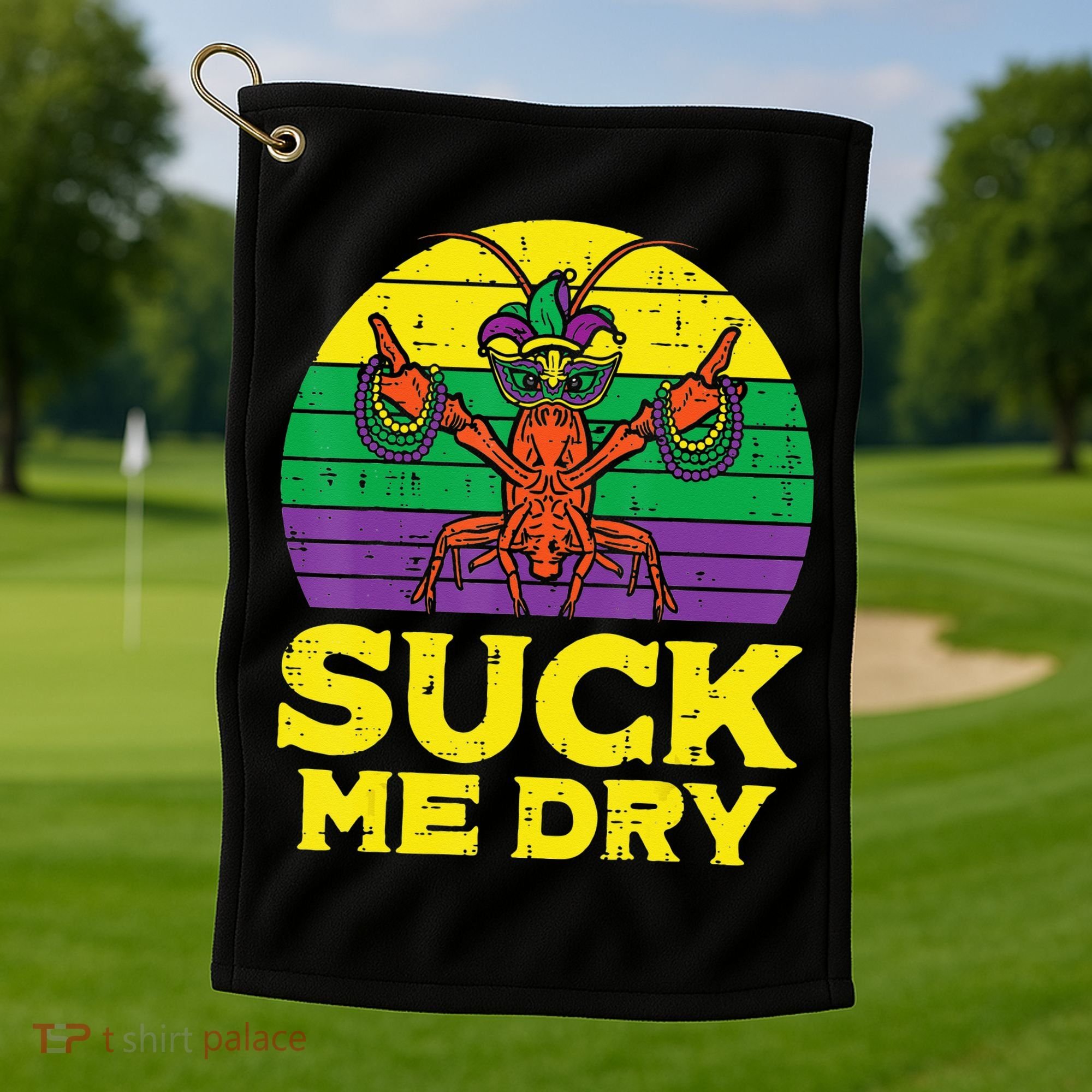 Suck Me Dry Crawfish Retro Mardi Gras Golf Towel