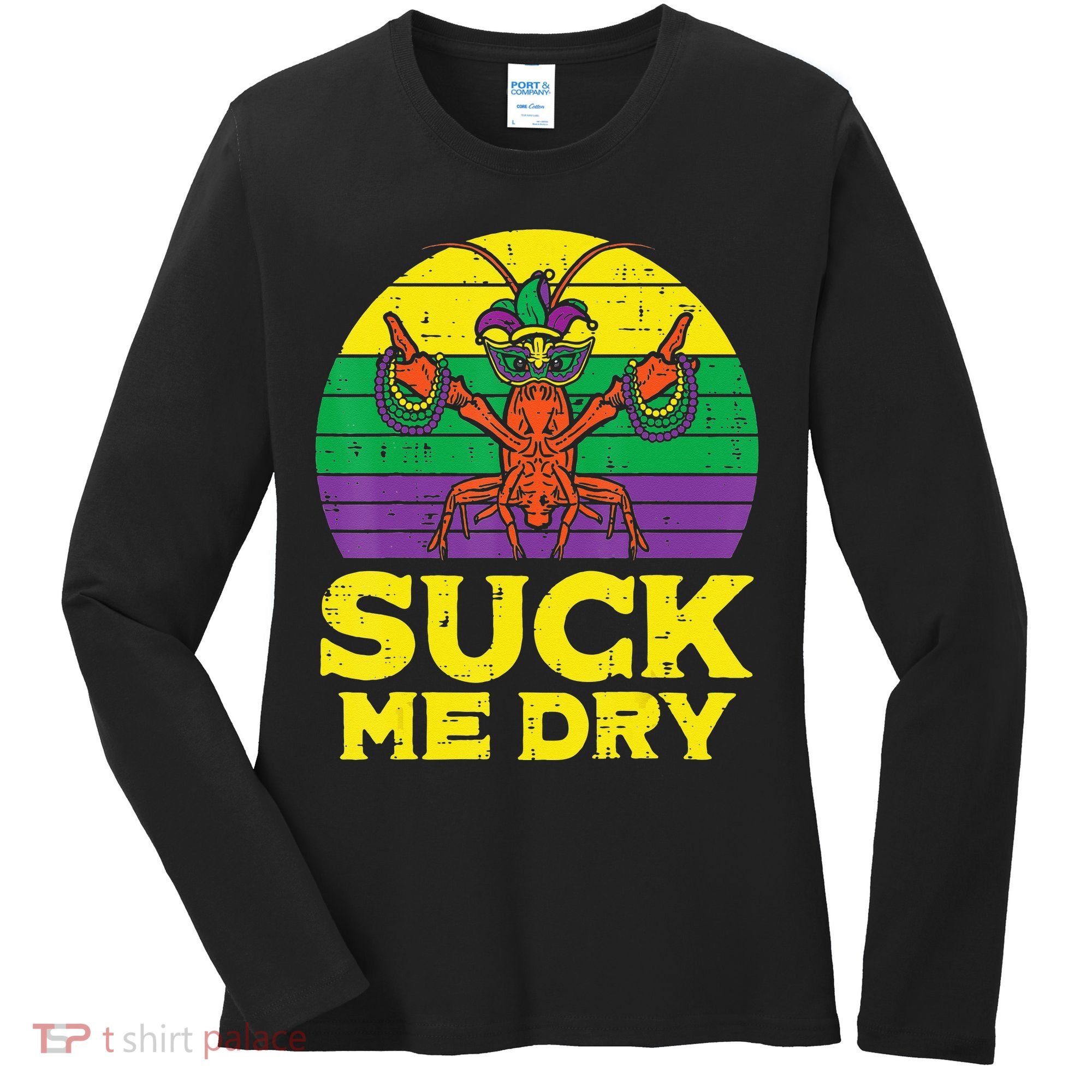 Suck Me Dry Crawfish Retro Mardi Gras Women's Long Sleeve Shirt