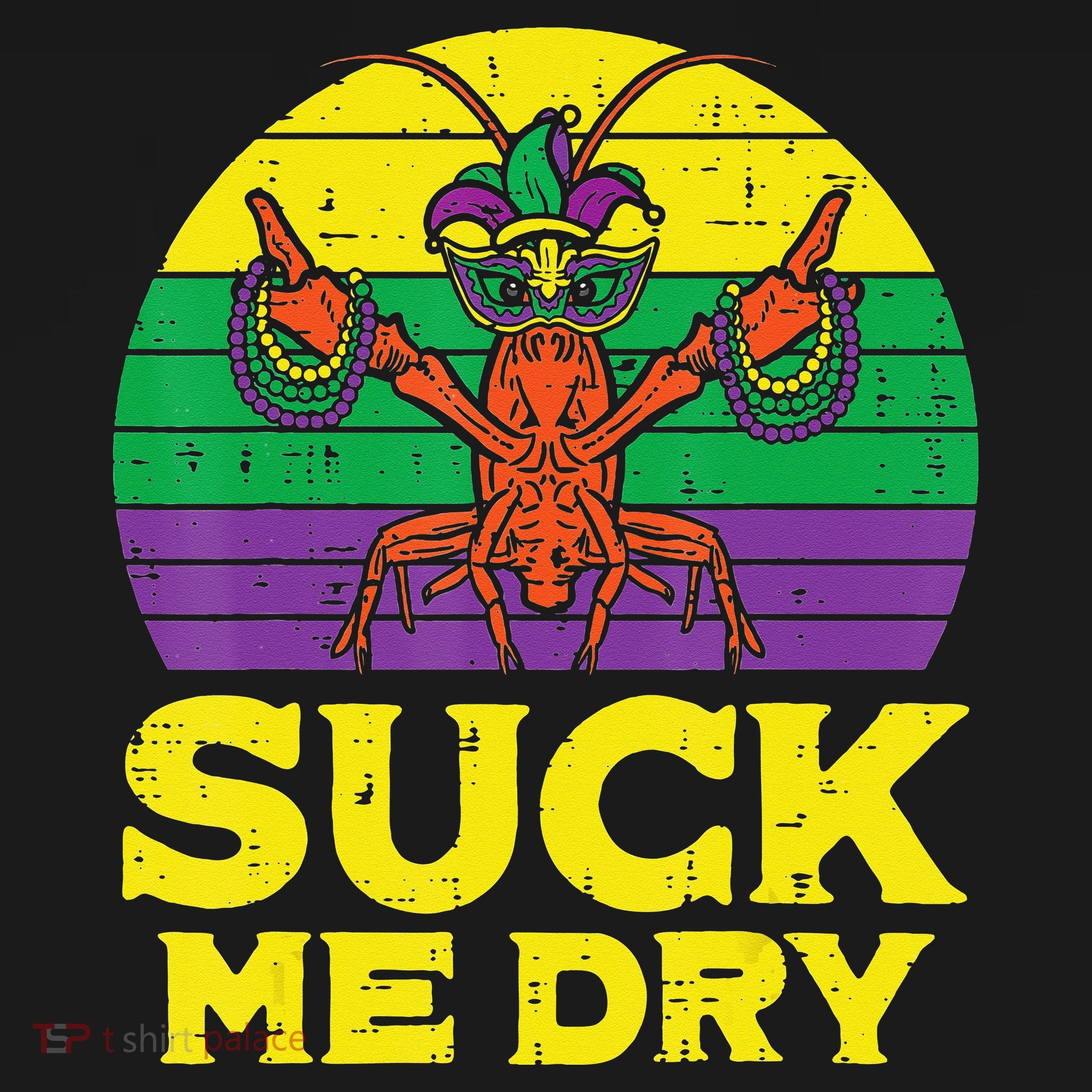 Suck Me Dry Crawfish Retro Mardi Gras Women's T-Shirt