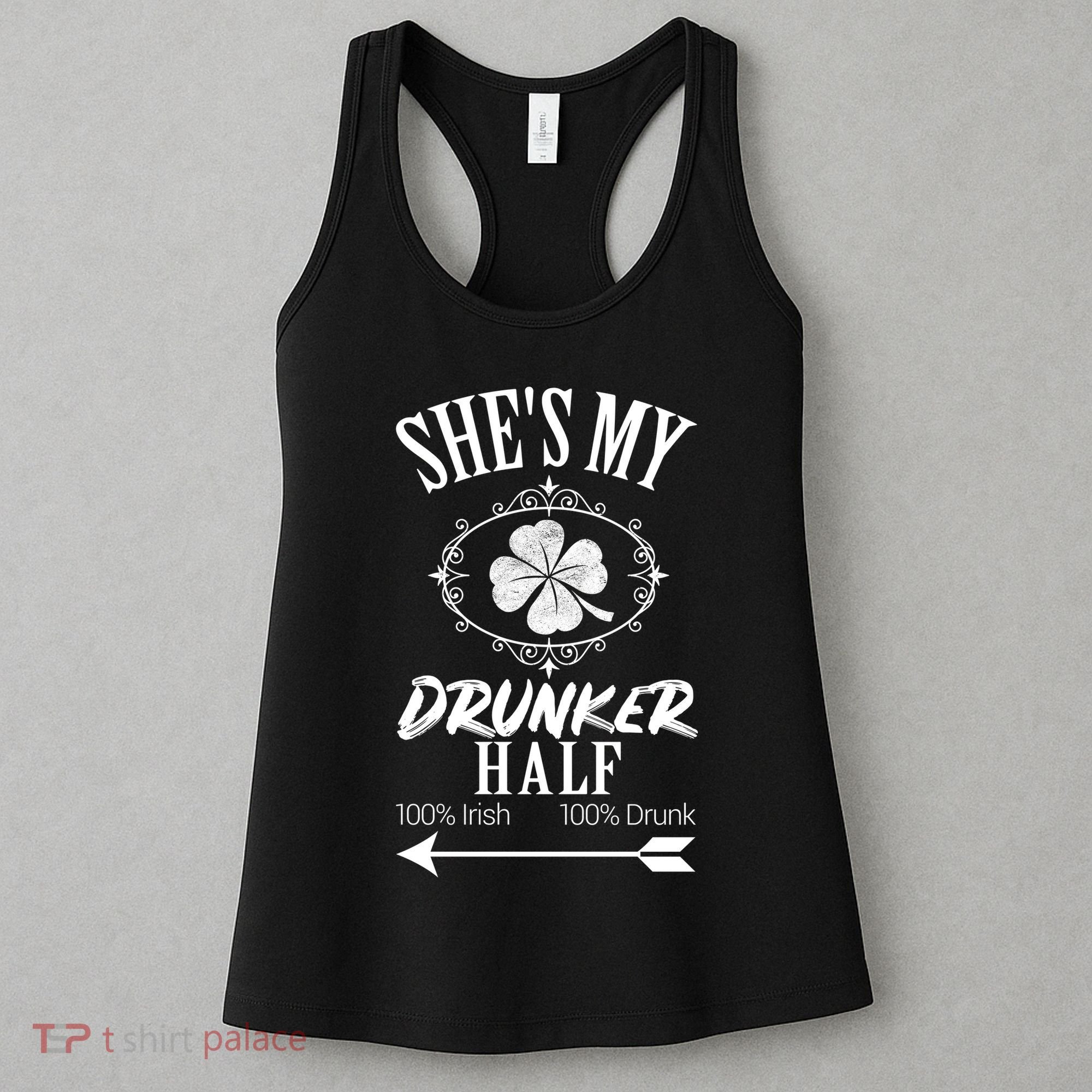 SheS My Drunker Half St Patricks Day Matching Couple Women's Tank Top