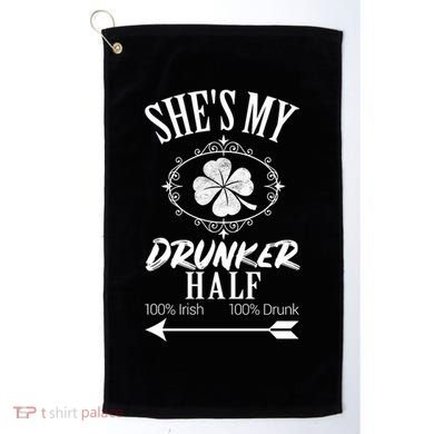 SheS My Drunker Half St Patricks Day Matching Couple Golf Towel