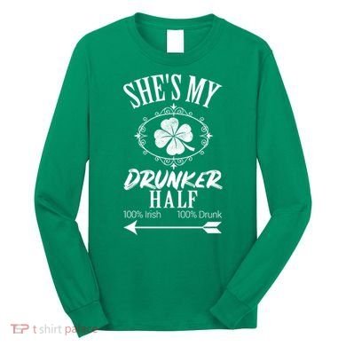 SheS My Drunker Half St Patricks Day Matching Couple Long Sleeve Shirt
