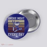 Smoke Meat Everyday Barbecue Grill Griller Grillfather Gift Button thumb 0