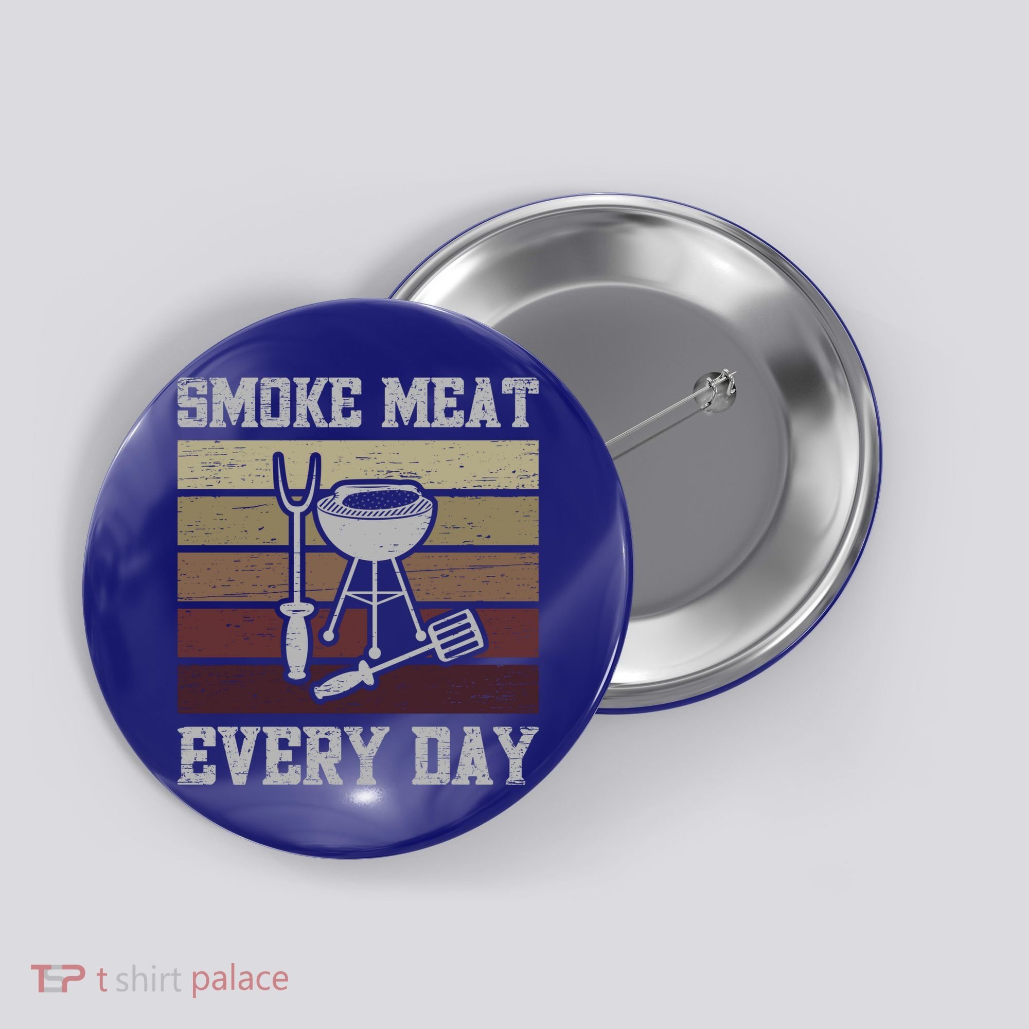Smoke Meat Everyday Barbecue Grill Griller Grillfather Gift Button