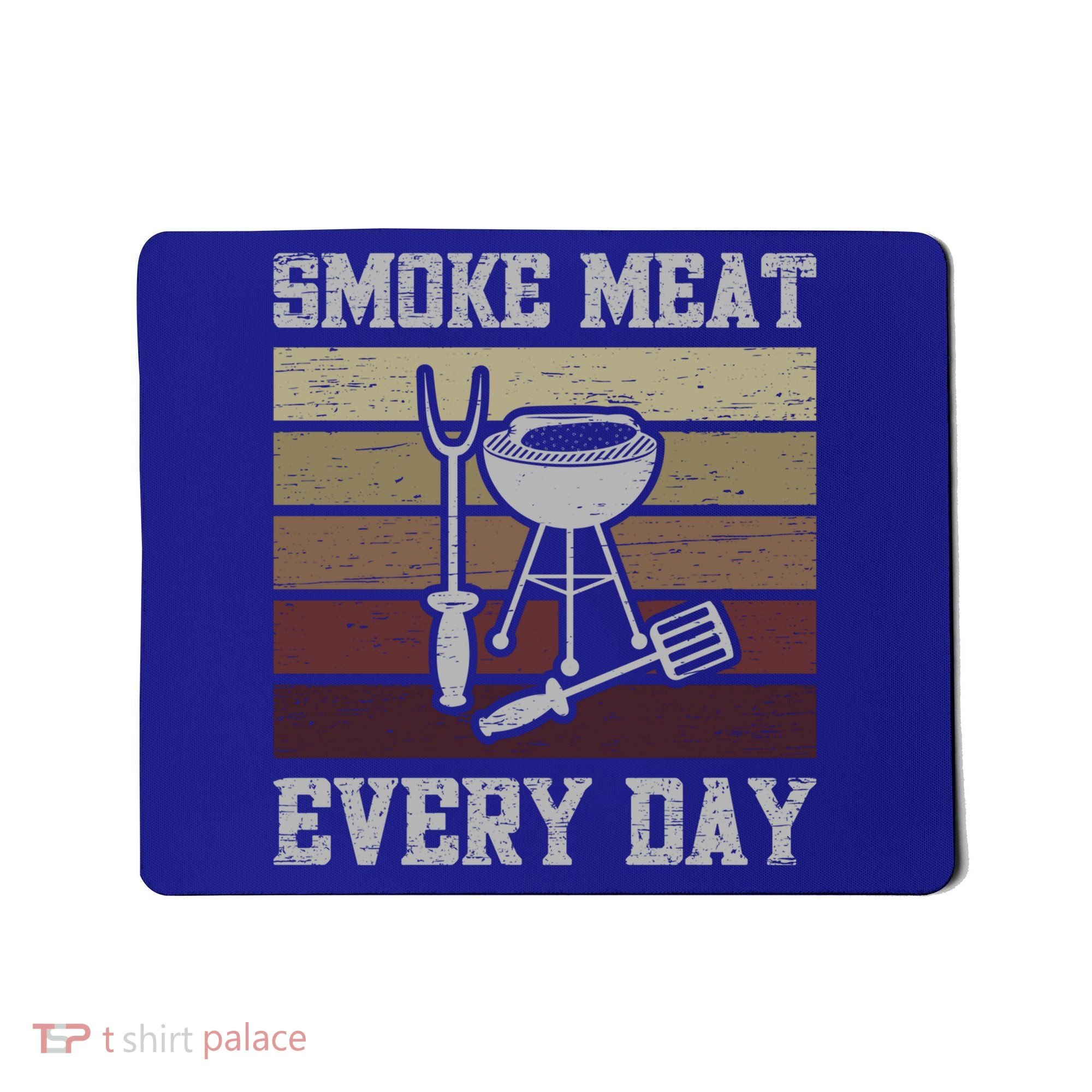 Smoke Meat Everyday Barbecue Grill Griller Grillfather Gift Mousepad