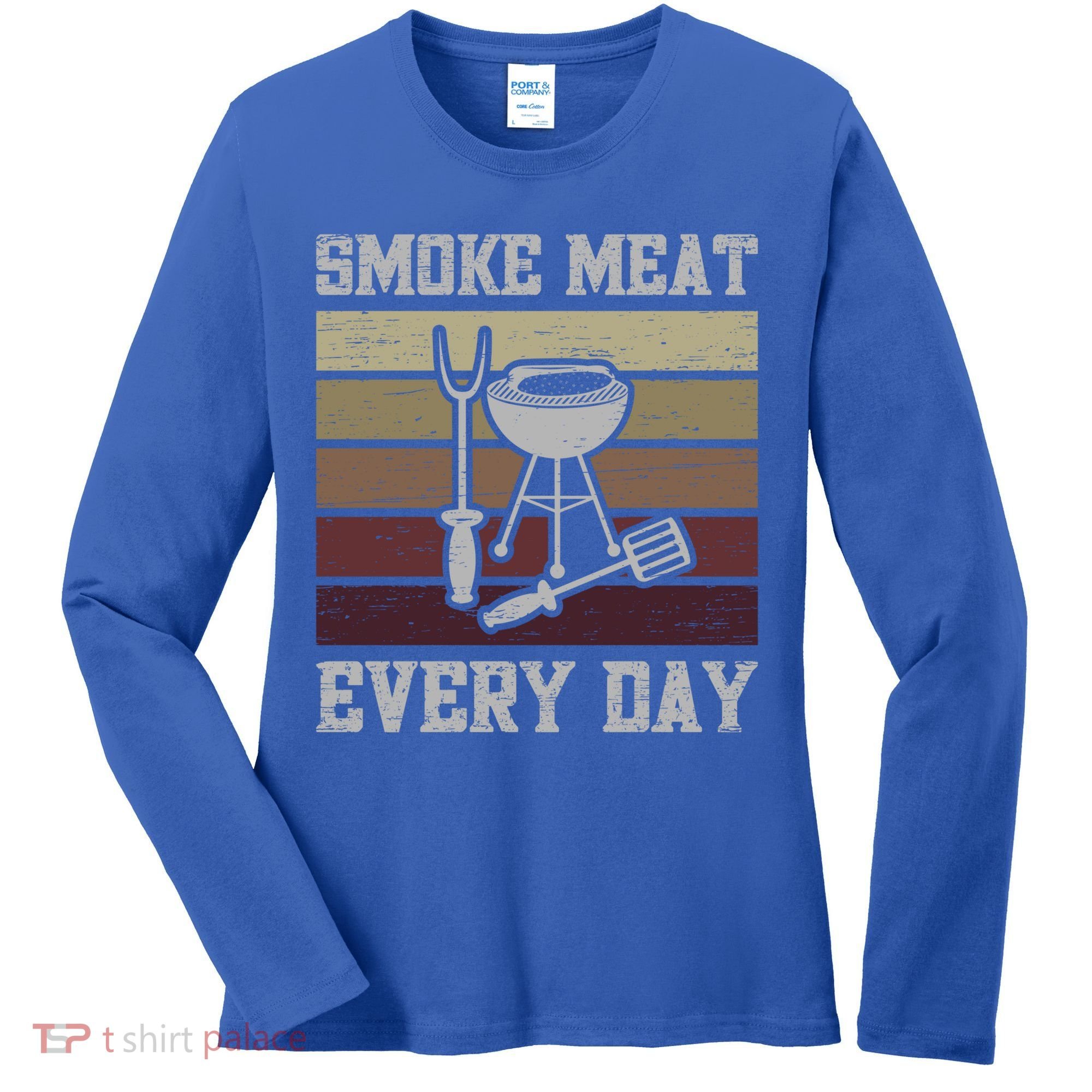 Smoke Meat Everyday Barbecue Grill Griller Grillfather Gift Women's Long Sleeve Shirt
