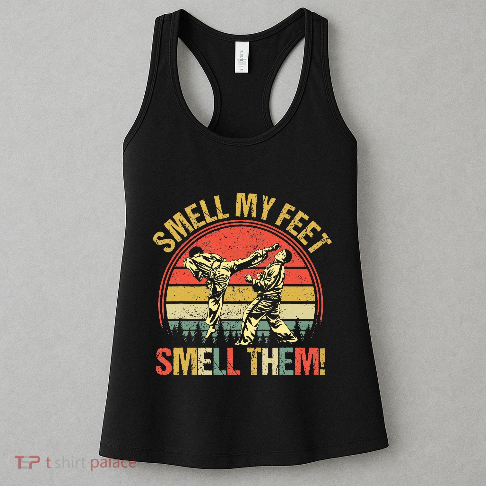Smell My Feets Karate Smell Them Martial Art Combat Sport Women's Tank Top