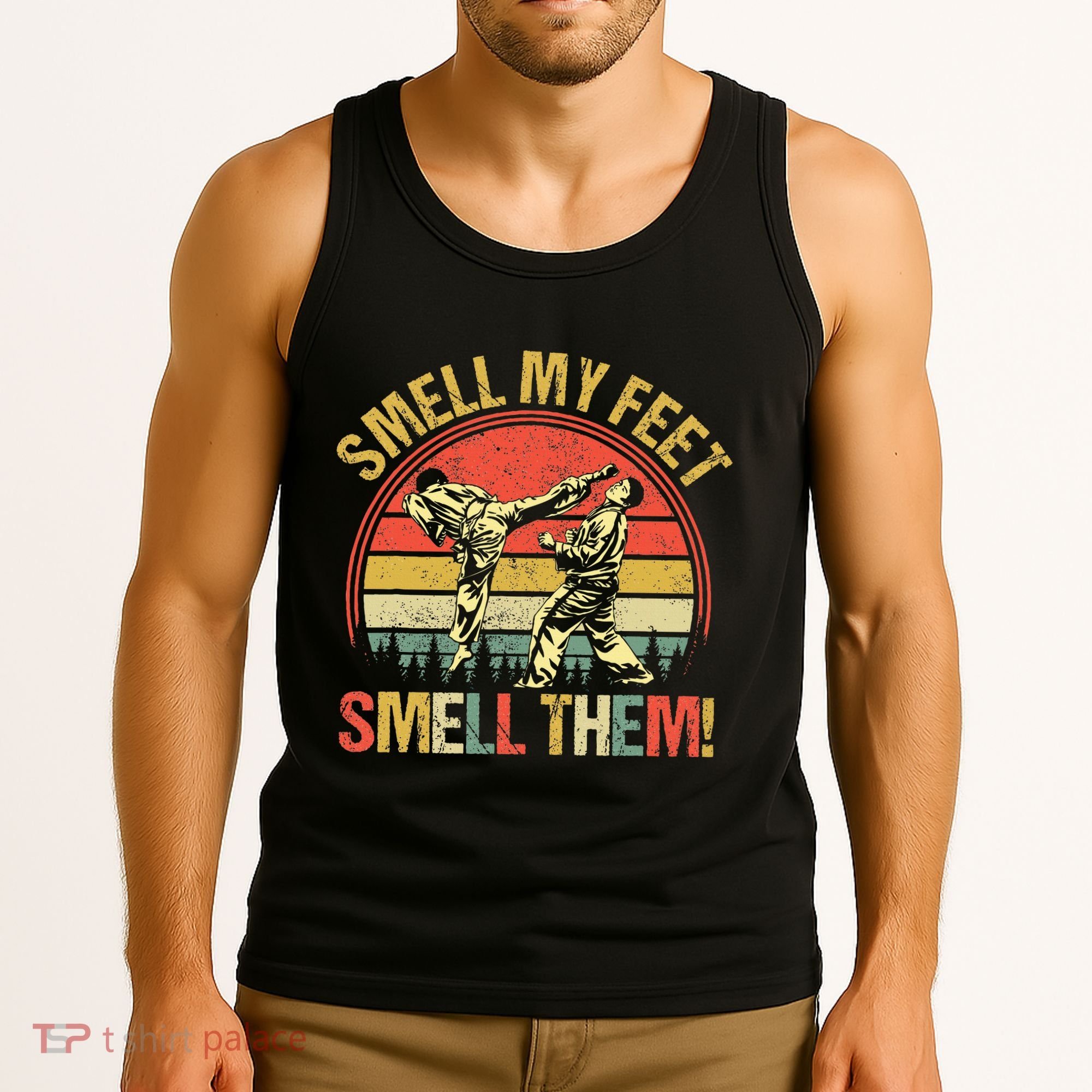 Smell My Feets Karate Smell Them Martial Art Combat Sport Tank Top