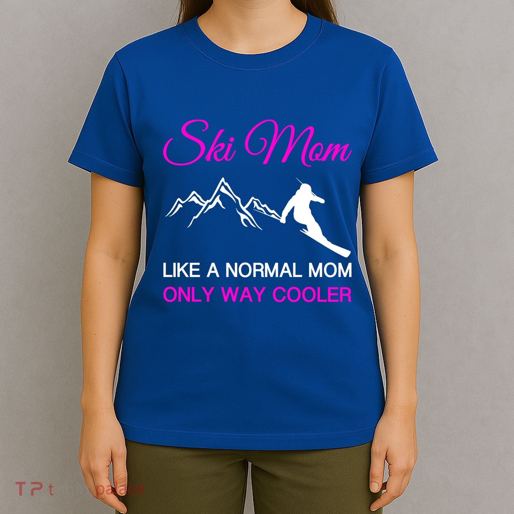 Ski Mom Funny Skiing Mama Mother Winter Sport Lover Gift T-Shirt