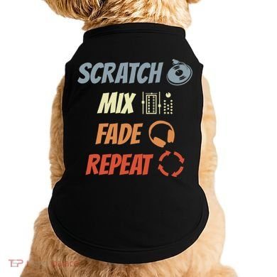 Scratch Mix Fade Repeat Disc Jockey Dj Gift Doggie Tank