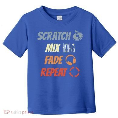 Scratch Mix Fade Repeat Disc Jockey Dj Gift Toddler T-Shirt