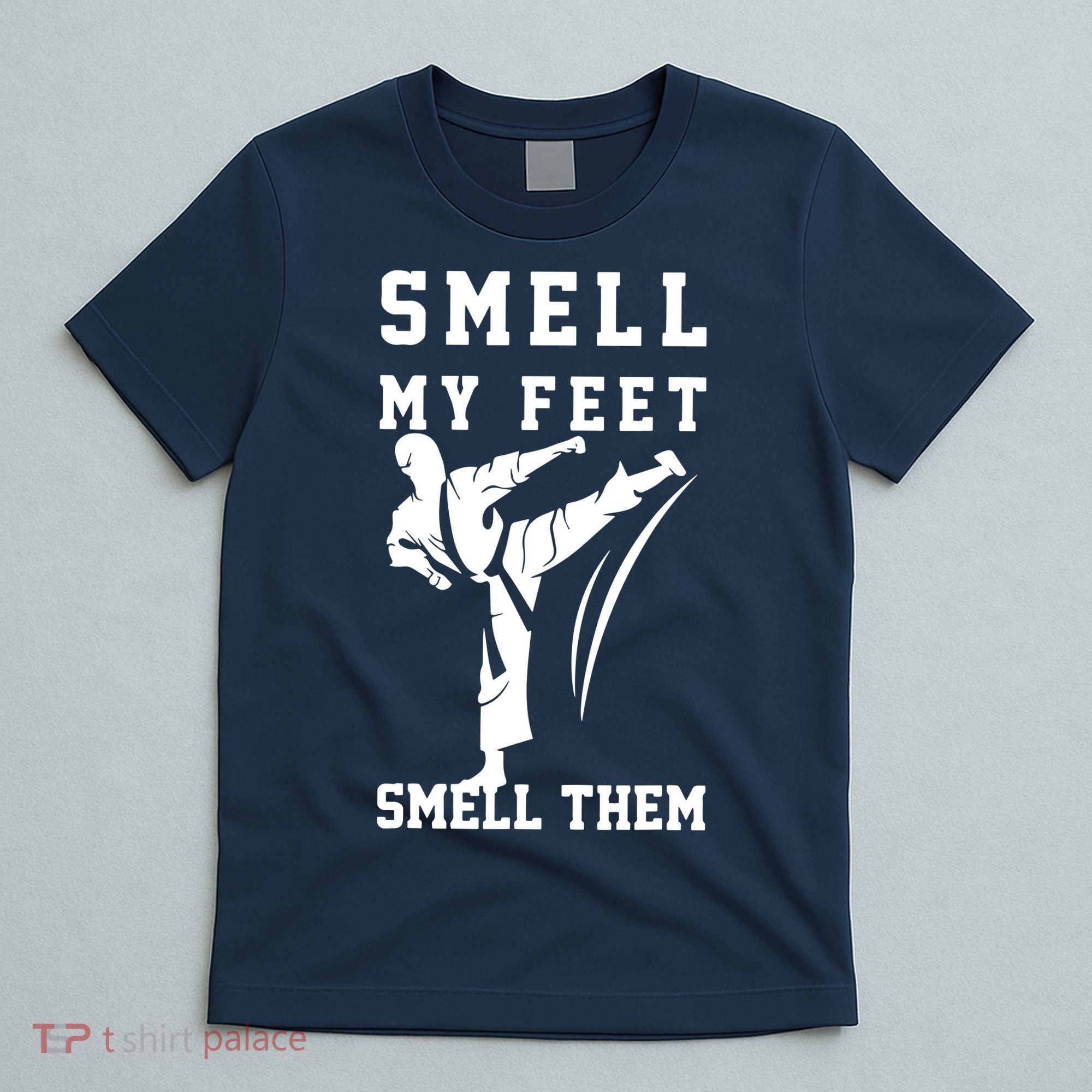 Smell My Feet Funny Taekwondo T-Shirt