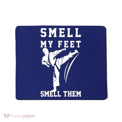 Smell My Feet Funny Taekwondo Mousepad