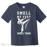 Smell My Feet Funny Taekwondo Toddler T-Shirt thumb 0