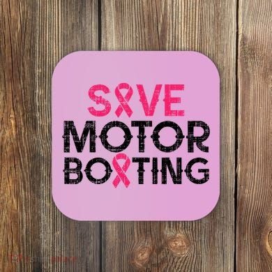 Save Motorboating Funny Pink Breast Cancer Awareness Support Coaster