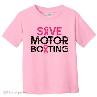Save Motorboating Funny Pink Breast Cancer Awareness Support Toddler T-Shirt