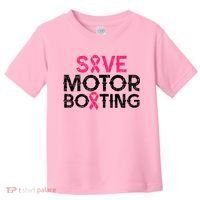 Save Motorboating Funny Pink Breast Cancer Awareness Support Toddler T-Shirt thumb 0
