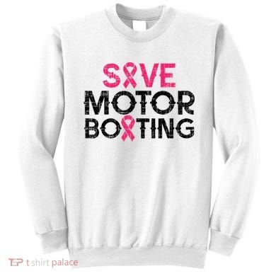 Save Motorboating Funny Pink Breast Cancer Awareness Support Sweatshirt