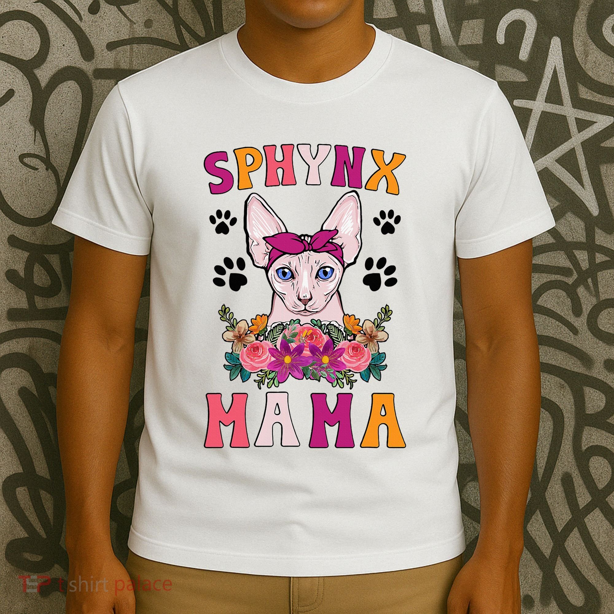 Sphynx Mama Flowers Sphynx Owner Sphynx Cat Mom Sphynx Girl T-Shirt