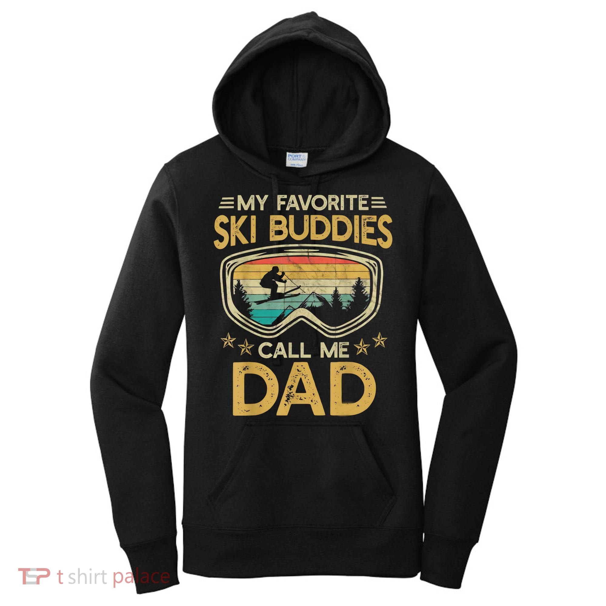 Skiing My Favorite Ski Buddies Call Me Dad Women's Hoodie