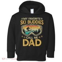 Skiing My Favorite Ski Buddies Call Me Dad Toddler Hoodie thumb 0