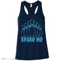 Spare Me Funny Bowling Gift With Bowling Pins Women's Tank Top thumb 0