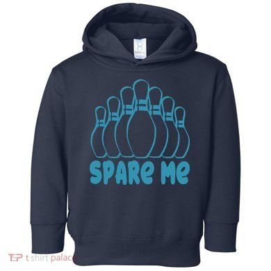 Spare Me Funny Bowling Gift With Bowling Pins Toddler Hoodie