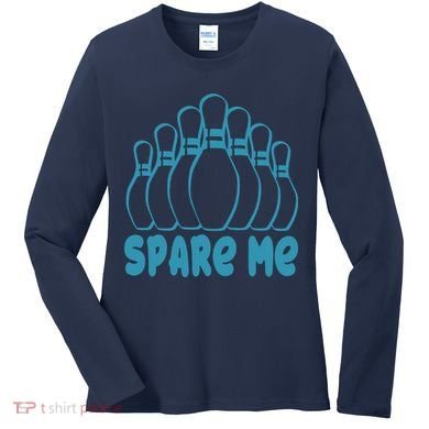 Spare Me Funny Bowling Gift With Bowling Pins Women's Long Sleeve Shirt