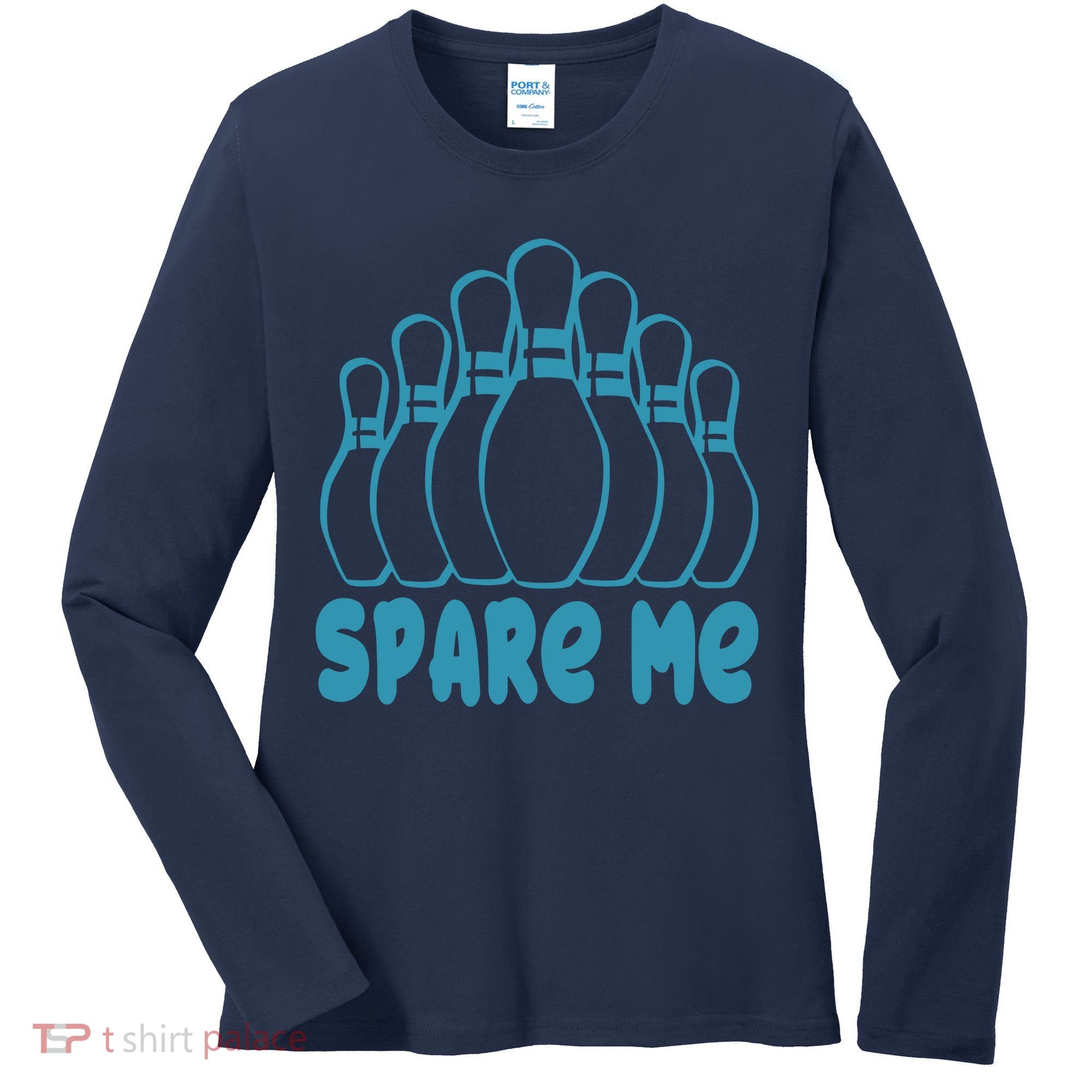 Spare Me Funny Bowling Gift With Bowling Pins Women's Long Sleeve Shirt