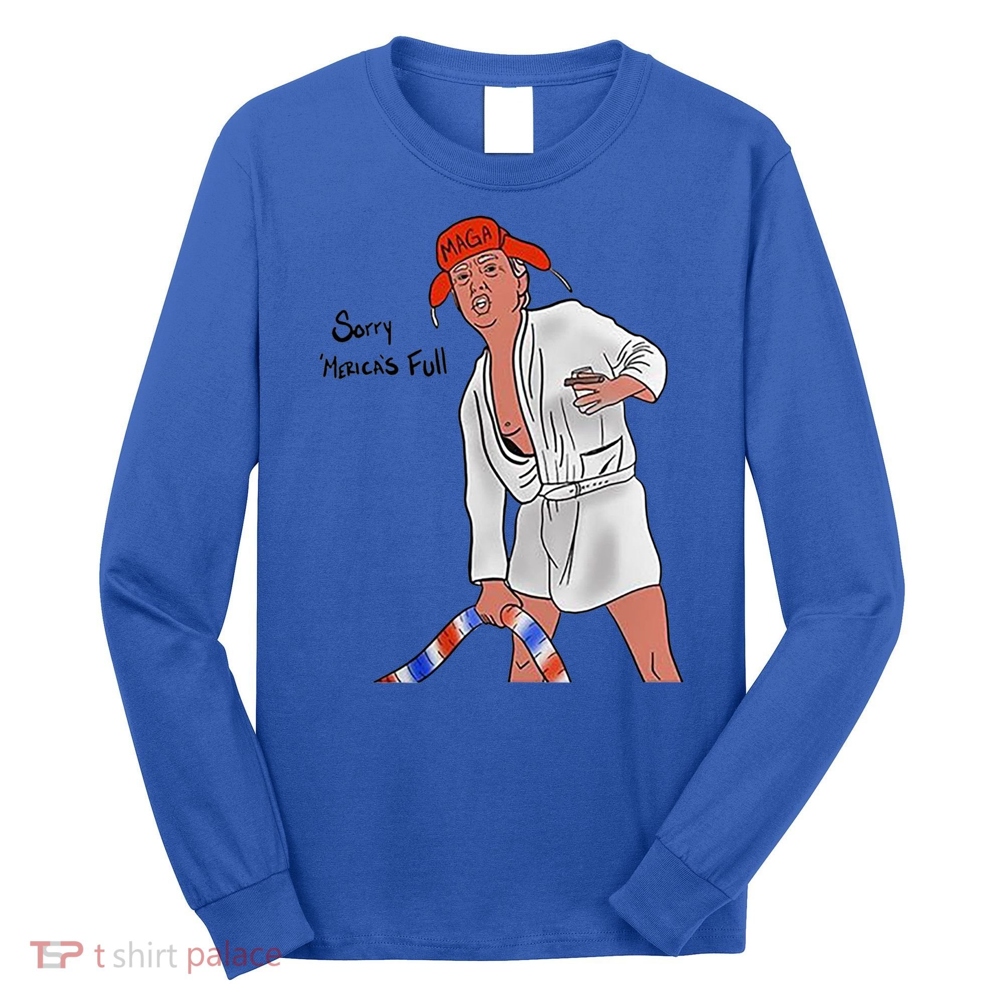 Sorry Merica's Full Funny Anti Trump Christmas Xmas Gift Long Sleeve Shirt