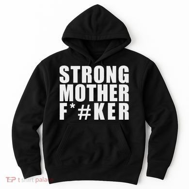 Strong Motherfucker Funny Gym Powerlifting Hoodie