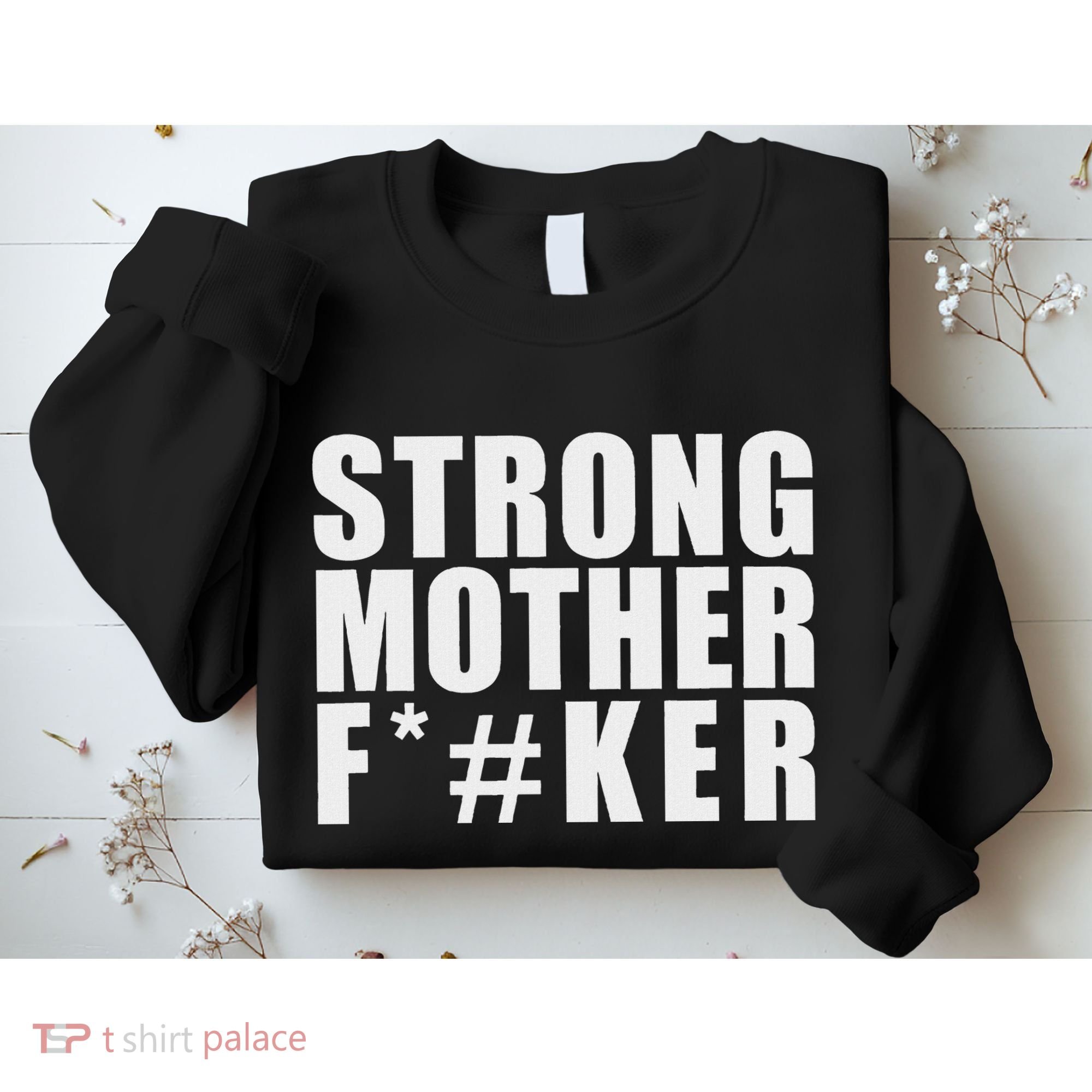 Strong Motherfucker Funny Gym Powerlifting Sweatshirt