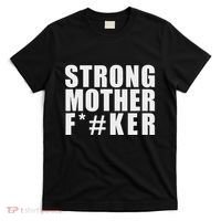 Strong Motherfucker Funny Gym Powerlifting T-Shirt thumb 0