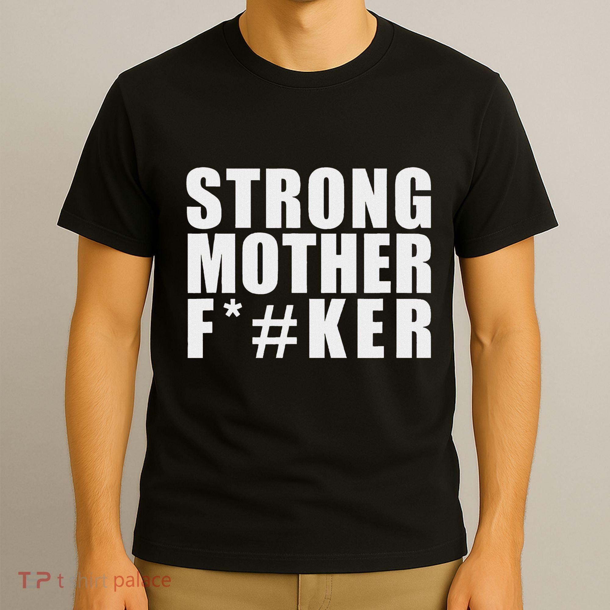 Strong Motherfucker Funny Gym Powerlifting T-Shirt