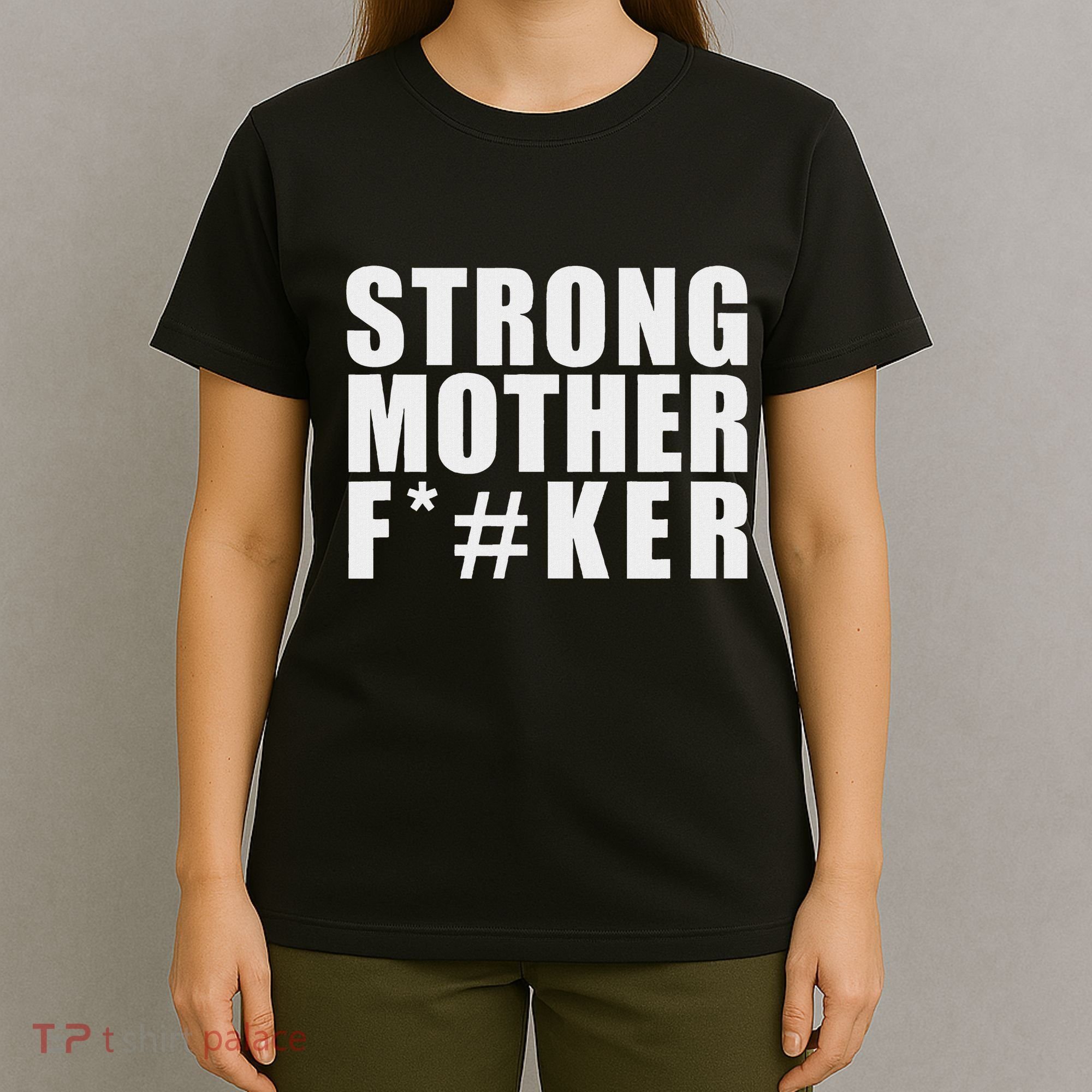 Strong Motherfucker Funny Gym Powerlifting T-Shirt