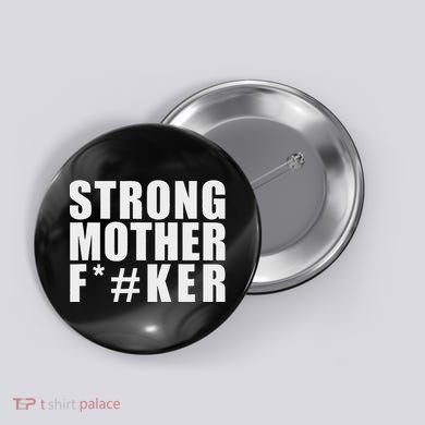 Strong Motherfucker Funny Gym Powerlifting Button