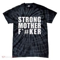 Strong Motherfucker Funny Gym Powerlifting Tie-Dye T-Shirt thumb 0