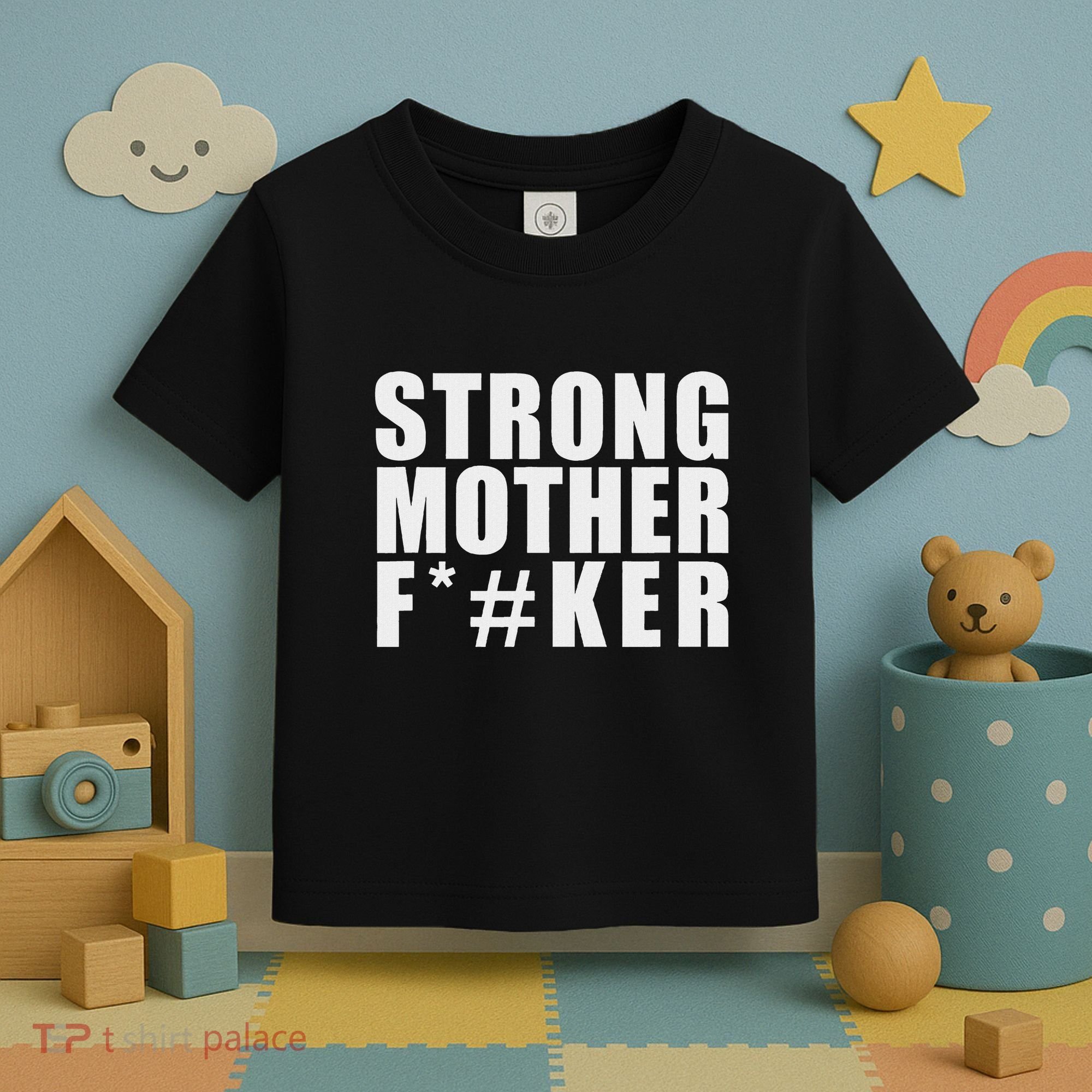Strong Motherfucker Funny Gym Powerlifting Toddler T-Shirt
