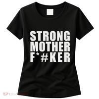 Strong Motherfucker Funny Gym Powerlifting Women's T-Shirt thumb 0